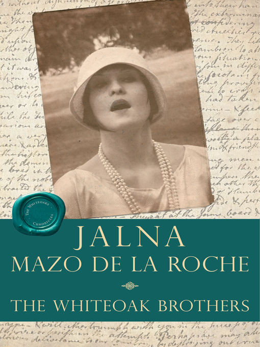 Title details for The Whiteoak Brothers by Mazo de la Roche - Available